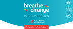 Breathe Change: Lung Health Foundation Launches First of Three Landmark Policy Forums on Thursday, March 7