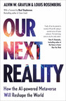 Unanimous AI welcomes "Our Next Reality," a new book from Louis Rosenberg about our AI-powered Future