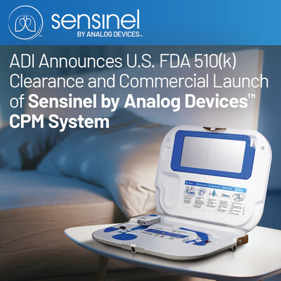 ADI Announces U.S. FDA 510(k) Clearance and the Commercial Launch of Sensinel by Analog Devicestm Cardiopulmonary Management (CPM) System