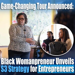 Game-Changing Tour Announced: Black Womenpreneur Unveils S3 Strategy for Entrepreneurs