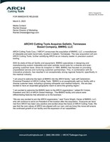 A copy of the press release of ARCH Cutting Tools Acquiring BMWG, LLC