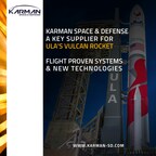 Karman Space &amp; Defense, A Key Supplier in ULA's Vulcan Rocket Certification Mission (Cert-1)