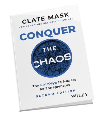 "Conquer the Chaos: The Six Keys to Success for Entrepreneurs" by Clate Mask