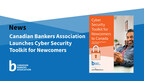 Canadian Bankers Association Launches Cyber Security Toolkit for Newcomers