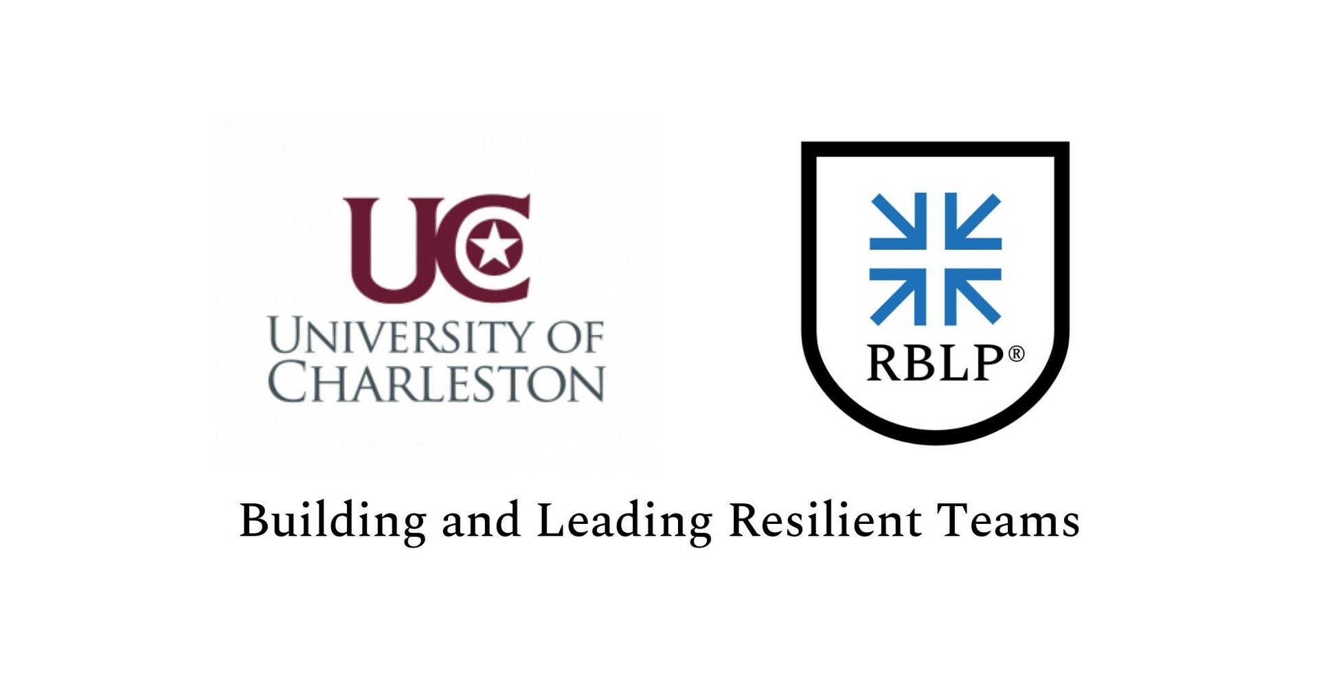 Resilience-Building Leader Program (RBLP&reg;) Announces a New Partnership with the University of Charleston