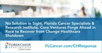 No Solution in Sight, Florida Cancer Specialists &amp; Research Institute, Core Ventures Forge Ahead in Race to Recover from Change Healthcare Shutdown