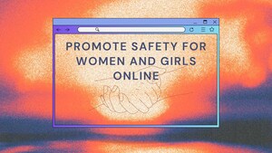 Global Coalition Launches Challenge to Find New Ways to Promote Safety for Women and Girls Online