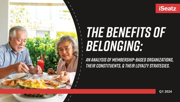 iSeatz Membership Report: The Benefits of Belonging: An Analysis of Membership-Based Organizations, Their Constituents, and Their Loyalty Strategies