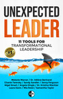 Defining Moments Press, Inc. Announces New Leadership Book: "Unexpected Leader: 11 Tools for Transformational Leadership"