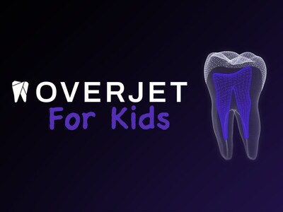 Overjet for Kids is the new standard of pediatric dental care