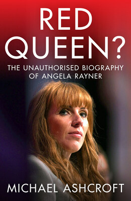 OUT NOW! The explosive biography of Angela Rayner by Michael Ashcroft (PRNewsfoto/Lord Ashcroft)