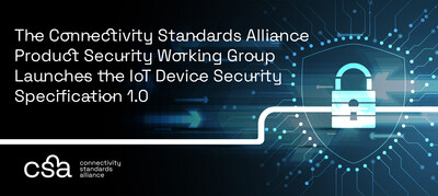 The Connectivity Standards Alliance Product Working Security Group Launches the IoT Device Security Specification