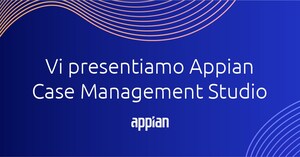 Migliorare le procedure e l'erogazione dei servizi con Appian Case Management Studio