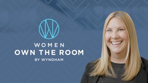 Wyndham's Women Own the Room Initiative Drives Over One Dozen Hotel Openings