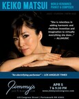 Jimmy's Jazz &amp; Blues Club Features World-Renowned &amp; Award-Winning Jazz Pianist and Composer KEIKO MATSUI on Friday April 5 at 7 &amp; 9:30 P.M.