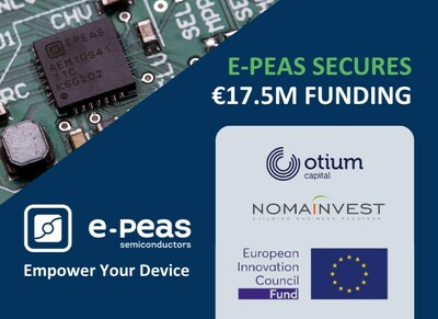 e-peas Secures ?17.5 Million Funding to accelerate deployment of its Energy Harvesting solutions and expand its product lines with ultra-low-power processing and sensing solutions