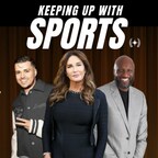 New Original Podcast "Keeping Up with Sports" Coming Soon, with Hosts Caitlyn Jenner, Lamar Odom, Zach Hirsch, Featuring Conversations with the Biggest Names in Sports and Entertainment
