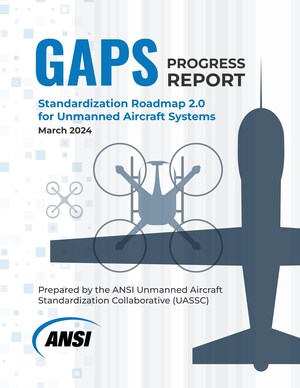 Gaps Progress Report Available: ANSI UASSC Standardization Roadmap for Unmanned Aircraft Systems