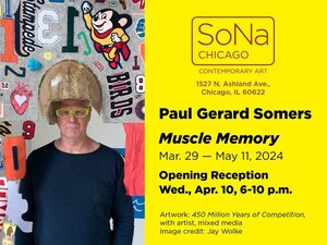 SoNa Chicago Contemporary Art Gallery features new exhibit of works by Paul Gerard Somers in show titled Muscle Memory.