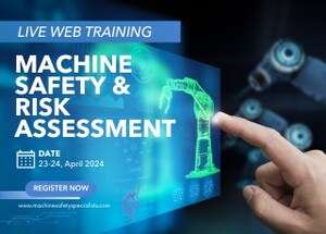 Open Enrollment Available for Clarion Safety Systems and Machine Safety Specialists Live, Online Training Course on Machine Safety and Risk Assessment