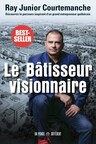 BEST SELLER, Le Bâtisseur visionnaire, RAY JUNIOR COURTEMANCHE
