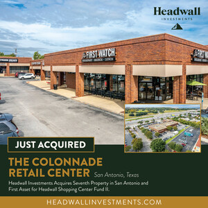 Headwall Investments Propels Fund II with Transformative Acquisition, Doubling Footprint in San Antonio and Expanding Market Share in Fragmented Unanchored Convenience Retail Sector