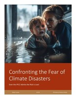 Report by Robert Lyman shows that claims of increasing trends in climate change disasters and media fears are not reflected in the IPCC science reports and observed data.