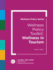 Global Wellness Institute Releases Wellness Policy Toolkit That Proposes an Entirely New Paradigm, Moving the Focus from Wellness Tourism to Wellness IN Tourism