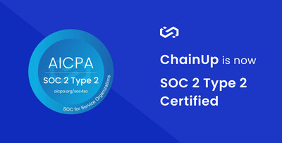 ChainUp is now SOC 2 Type 2 certified (PRNewsfoto/ChainUp)