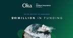 Oka, The Carbon Insurance Company (Oka)™ Closes $10-Million in Funding