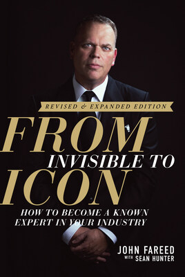 Cover or John Fareed's new book From Invisible to Icon: How to Become a Known Expert in Your Industry published by Post Hill Press and distributed by Simon & Schuster.