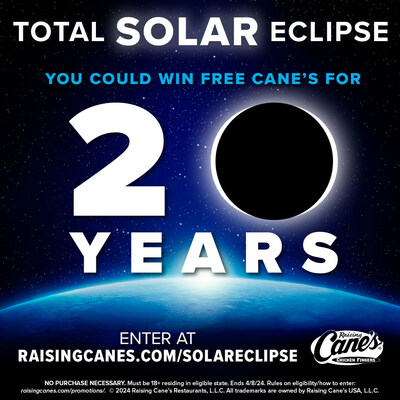 One lucky Customer to win Free Cane's for 20 Years, online entry opens 12:01 a.m. ET on April 8 at https://raisingcanes.com/solareclipse/