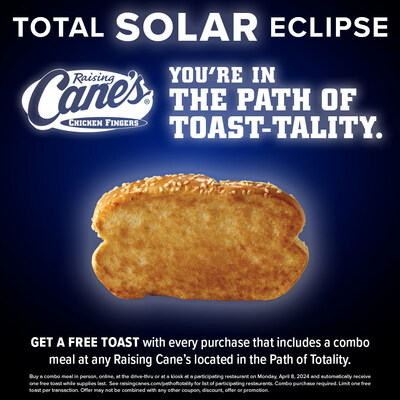 Stop by one of the 190+ Raising Cane's along the "Path of Toast-tality" and receive a free Texas toast with purchase of a Combo