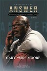 Gary “Mo” Moore marks his publishing debut with the release of ‘Realizing the Answer: Developing the Dreams of Tomorrow-Today (2nd Edition)’