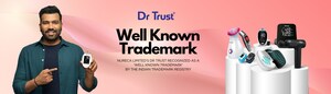 Nureca Limited's Dr Trust Recognized as a 'Well Known Trademark' by the Indian Trademark Registry