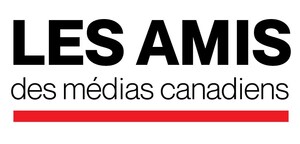Les Amis des médias canadiens exhortent le gouvernement à colmater la brèche fiscale en matière de publicité