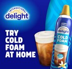 IT'S FOAMING DELICIOUS: INTERNATIONAL DELIGHT® LAUNCHES FIRST TO MARKET INNOVATION IN CANADA WITH NEW COLD FOAM