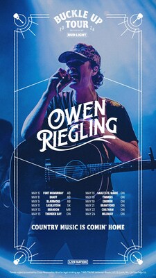 BUD LIGHT CANADA PRESENTS THE BUCKLE UP TOUR: BRINGING COUNTRY MUSIC TO SMALL-TOWN BARS, HEADLINED BY OWEN RIEGLING
