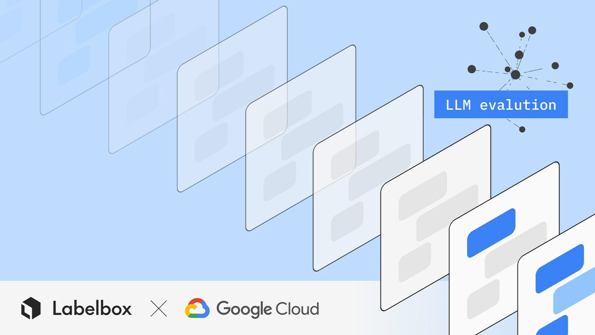 Labelbox partners with Google Cloud to offer LLM human evaluation services - Vimarsana News