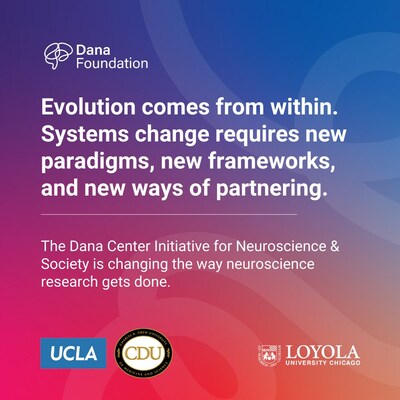 Evolution comes from within. Systems change requires new paradigms, new frameworks, and new ways of partnering. The Dana Center Initiative for Neuroscience & Society is changing the way neuroscience research gets done.