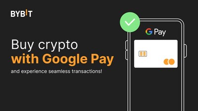 Bybit Simplifies Crypto Purchase with Google Pay Integration Across 35 Currencies (PRNewsfoto/Bybit)