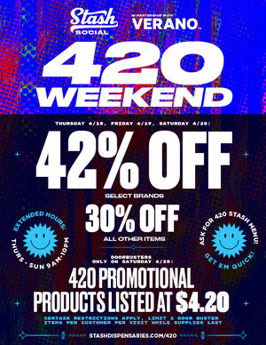 Stash Dispensaries Announces 42% off select brands, over 420 doorbuster products listed at $4.20, and Extended Store Hours for 4/20 Weekend Celebration