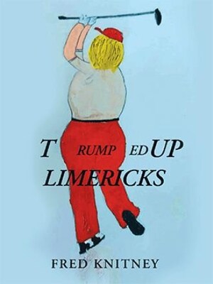 Fred Knitney makes literary debut with 'TRUMPed UP Limericks'