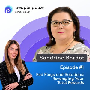 Revolutionizing HR: People Pulse Podcast Debuts with Total Rewards Visionary Sandrine Bardot