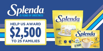 To commemorate the brand's 25th anniversary, Splenda is donating $2,500 to 25 families living with diabetes to offset costs toward medical expenses, educational pursuits or other essential needs.