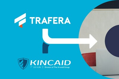 Trafera and Kincaid IT are coming together.