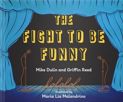 Book cover for "The Fight to Be Funny; A Dad Joke Battle" by Mike Dulin & Griffin Reed, illustrated by Maria Lia Malandrino