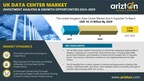 UK Data Center Market to Reach Investment of $10.13 Billion by 2029, Get Insights on 200 Existing Data Centers and 40 Upcoming Facilities across the UK - Arizton