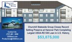 Churchill Stateside Group Closes Record Setting Preserve at Hanover Park Completing Largest USDA-RD 538 Loan in U.S. History, $53.8M