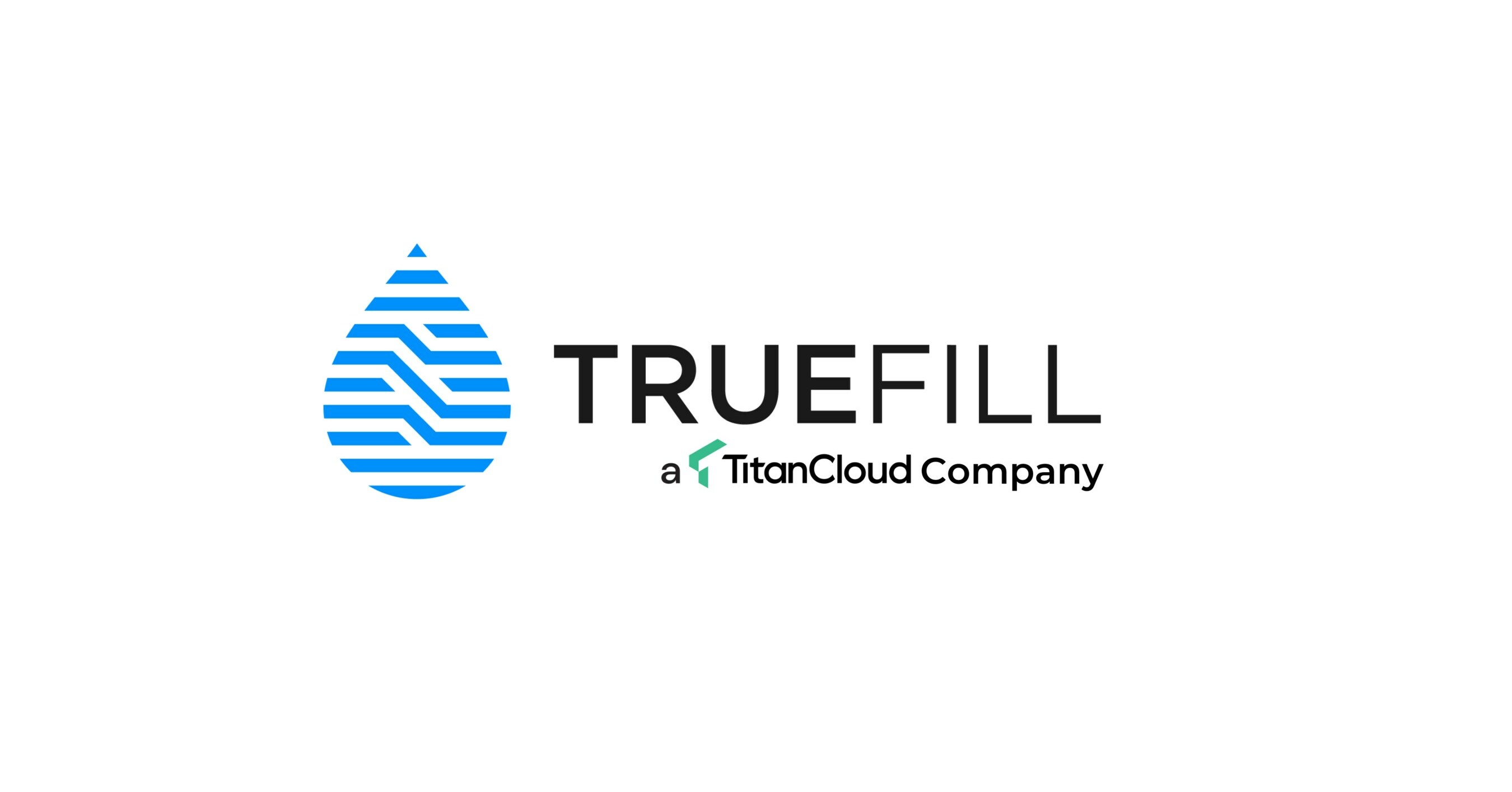 Titan Cloud Acquires TRUEFILL, Unlocks Full Potential of End-to-End Fuel Supply Chain Optimization & Logistics